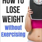 How to Lose Weight Without Exercising | quickcreativityclubusa.com