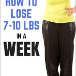 How to Lose 7-10 Lbs in a Week | quickcreativityclubusa.com