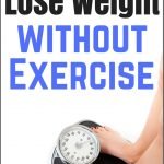 15 Tips to Lose Weight Without Exercise | quickcreativityclubusa.com