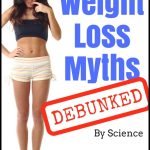 5 Biggest Weight Loss Myths Debunked by Science | quickcreativityclubusa.com