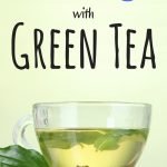 How to Use Green Tea to Lose Weight | quickcreativityclubusa.com