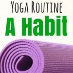 How to Make Your Yoga Routine a Habit | quickcreativityclubusa.com