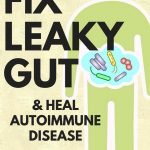 5 Steps to Fix Leaky Gut and Heal Autoimmune Disease | quickcreativityclubusa.com