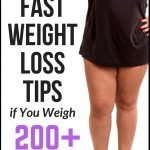 10 Fast Weight Loss Tips if You Weigh 200 Pounds or More | quickcreativityclubusa.com