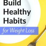 How to Build Healthy Habits for Weight Loss | quickcreativityclubusa.com