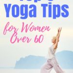 Yoga tips for women over 60 can help you feel at ease about starting a new yoga practice to lose weight or improve your health | More yoga for beginners at quickcreativityclubusa.com | #yogaforbeginners #yogatips